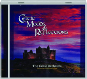 THE CELTIC ORCHESTRA: Celtic Moods & Reflections
