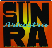 SUN RA ARKESTRA: Lights on a Satellite