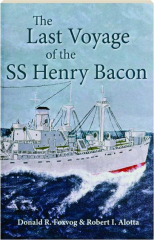 THE LAST VOYAGE OF THE SS HENRY BACON