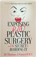EXPOSING BAD PLASTIC SURGERY AND THE SECRET TO AVOIDING IT