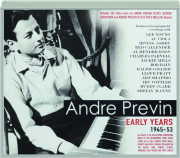 ANDRE PREVIN: Early Years, 1945-53