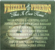 FRIZZELL & FRIENDS: This is Our Time