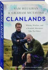 CLANLANDS: Whisky, Warfare, and a Scottish Adventure Like No Other