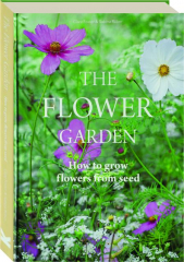 THE FLOWER GARDEN: How to Grow Flowers from Seed