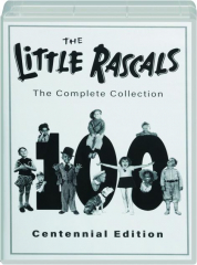 THE LITTLE RASCALS: The Complete Collection Centennial Edition