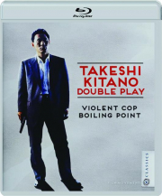 TAKESHI KITANO DOUBLE PLAY: Violent Cop / Boiling Point