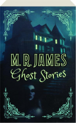 M.R. JAMES GHOST STORIES