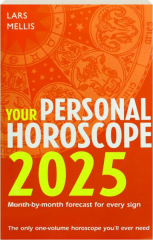 YOUR PERSONAL HOROSCOPE 2025: Month-by-Month Forecast for Every Sign