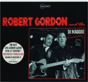 ROBERT GORDON AND THE DI MAGGIO CONNECTION