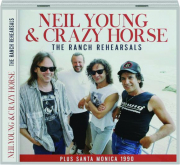 NEIL YOUNG & CRAZY HORSE: The Ranch Rehearsals