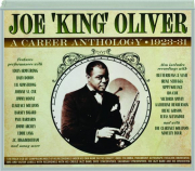 JOE 'KING' OLIVER: A Career Anthology, 1923-31