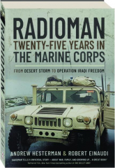 RADIOMAN: Twenty-Five Years in the Marine Corps--From Desert Storm to Operation Iraqi Freedom