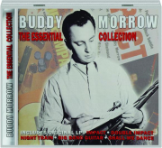 BUDDY MORROW: The Essential Collection