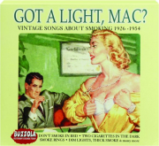 GOT A LIGHT, MAC?