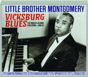 LITTLE BROTHER MONTGOMERY: Vicksburg Blues--The Singles & Albums Collection 1930-61