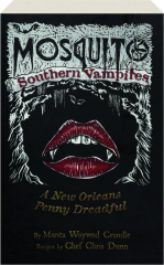 MOSQUITO--SOUTHERN VAMPIRES: A New Orleans Penny Dreadful