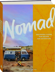 NOMAD: Designing a Home for Escape and Adventure