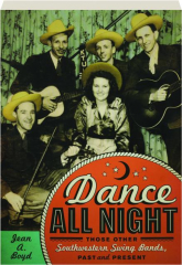 DANCE ALL NIGHT: Those Other Southwestern Swing Bands, Past and Present