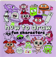 HOW TO DRAW FUN CHARACTERS