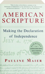 AMERICAN SCRIPTURE: Making the Declaration of Independence