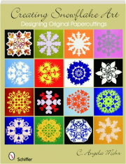 CREATING SNOWFLAKE ART: Designing Original Papercuttings