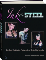 INK & STEEL: The Body Modification Photography of Efrain John Gonzalez
