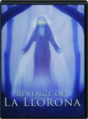 REVENGE OF LA LLORONA