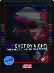 SHOT BY NIGHT: The Byron C. Miller Collection