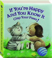 IF YOU'RE HAPPY AND YOU KNOW IT CLAP YOUR PAWS!