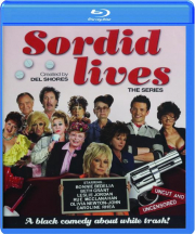 SORDID LIVES: The Series