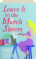 LEAVE IT TO THE MARCH SISTERS