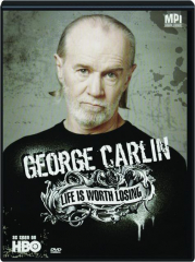 GEORGE CARLIN: Life Is Worth Losing