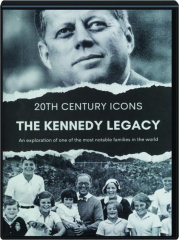 THE KENNEDY LEGACY: 20th Century Icons