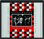 MUDDY WATERS / THE ROLLING STONES: Checkerboard Lounge--Live Chicago 1981