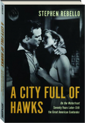 A CITY FULL OF HAWKS: On the Waterfront Seventy Years Later--Still the Great American Contender