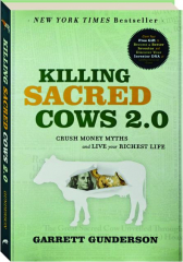 KILLING SACRED COWS 2.0: Crush Money Myths and Live Your Richest Life