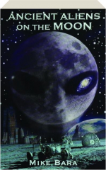 ANCIENT ALIENS ON THE MOON
