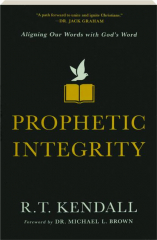 PROPHETIC INTEGRITY: Aligning Our Words with God's Word
