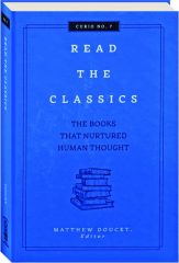 READ THE CLASSICS: The Books That Nurtured Human Thought