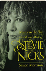 MIRROR IN THE SKY: The Life and Music of Stevie Nicks