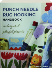PUNCH NEEDLE RUG HOOKING HANDBOOK: Techniques & Playful Projects