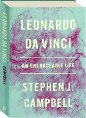 LEONARDO DA VINCI: An Untraceable Life