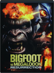 BIGFOOT VS. MEGALODON: Resurrection