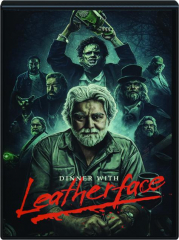 DINNER WITH LEATHERFACE