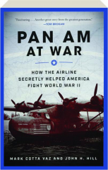 PAN AM AT WAR: How the Airline Secretly Helped America Fight World War II