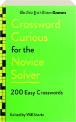 THE NEW YORK TIMES GAMES CROSSWORD CURIOUS FOR THE NOVICE SOLVER