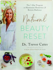 NATURAL BEAUTY RESET: The 7-Day Program to Harmonize Hormones & Restore Radiance