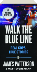 WALK THE BLUE LINE: Real Cops, True Stories
