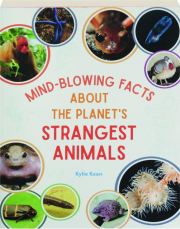 MIND-BLOWING FACTS ABOUT THE PLANET'S STRANGEST ANIMALS