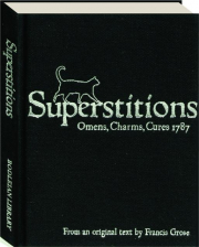SUPERSTITIONS: Omens, Charms, Cures 1787